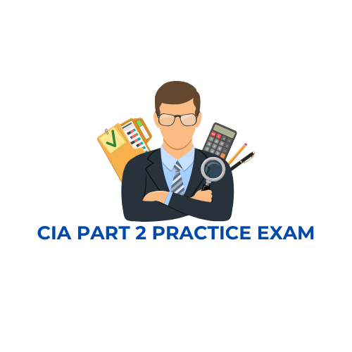 CIA PART 2 PRACTICE EXAM